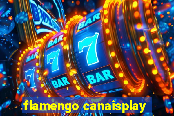 flamengo canaisplay